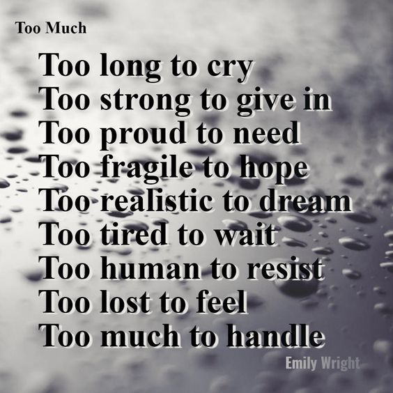 Too Much - Emily Wright original poem